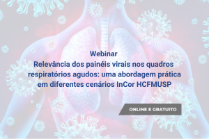 Webinar Relevância dos painéis virais nos quadros respiratórios agudos InCor HCFMUSP